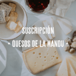 Suscripción mensual quesos Manducateca